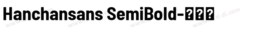 Hanchansans SemiBold字体转换